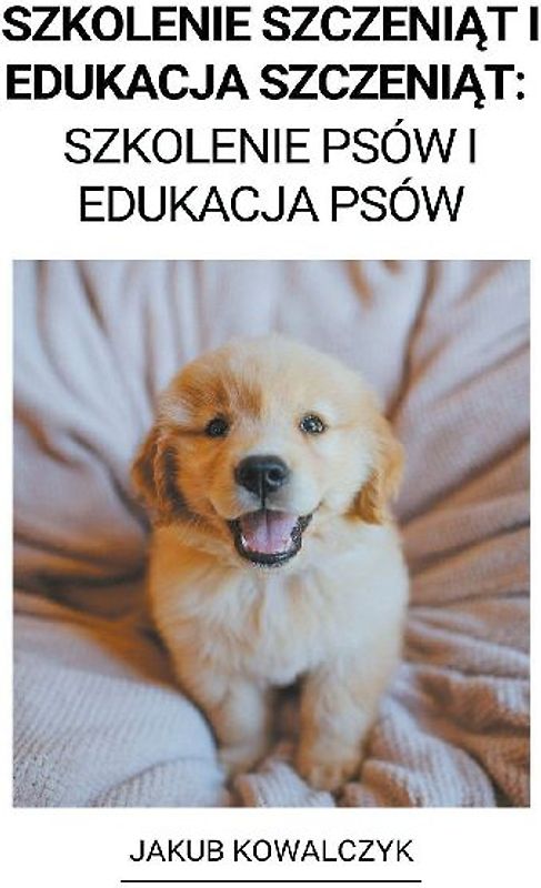 Szkolenie Szczeniąt i Edukacja Szczeniąt
