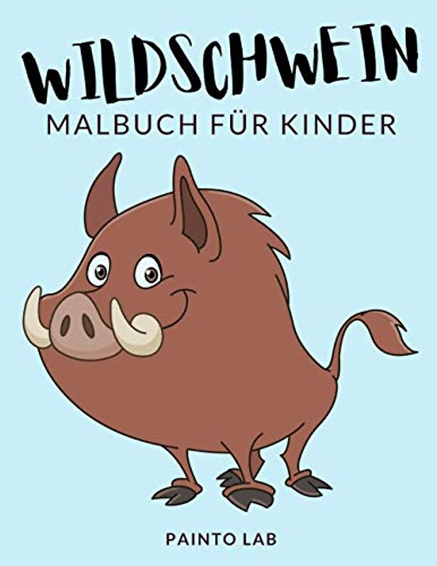 Wildschwein malbuch für kinder: Wildschwein Malbücher für Kinder, Über 30 Seiten zum Ausmalen, Perfekte Malvorlagen für Jungen, Mädchen und Kinder im ... garantiert! (Wildschwein Färbung, Band 1)
