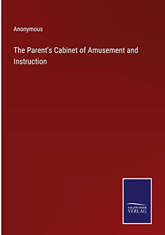 The Parent's Cabinet of Amusement and Instruction