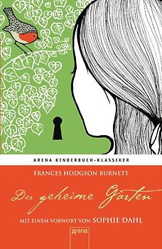 Der geheime Garten. Mit einem Vorwort von Sophie Dahl
