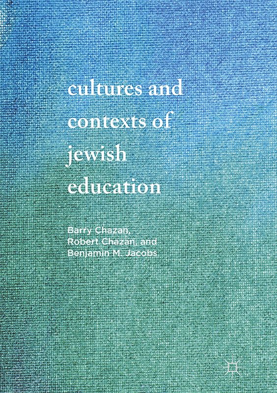 Cultures and Contexts of Jewish Education