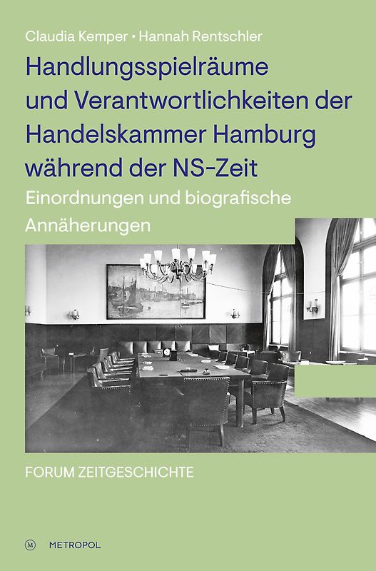 Handlungsspielräume und Verantwortlichkeiten der Handelskammer Hamburg während der NS-Zeit