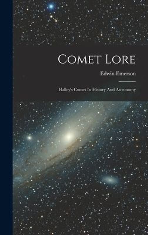 Comet Lore: Halley's Comet In History And Astronomy
