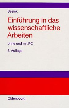 Einführung in das wissenschaftliche Arbeiten. Mit und ohne PC