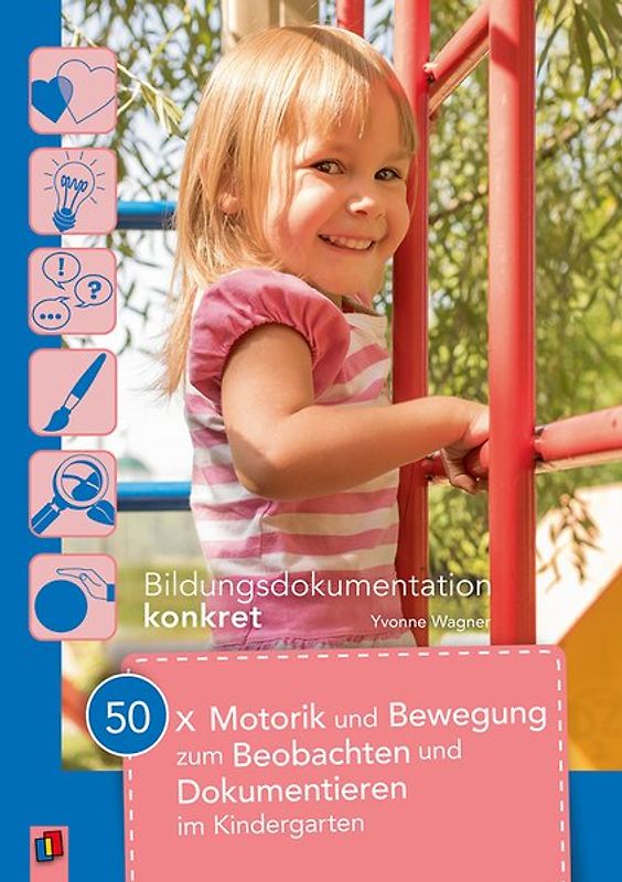 50 x Motorik und Bewegung zum Beobachten und Dokumentieren im Kindergarten