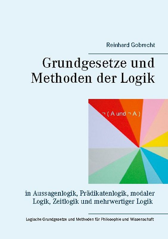 Grundgesetze und Methoden der Logik
