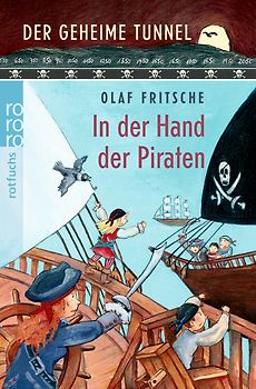 Der geheime Tunnel: In der Hand der Piraten