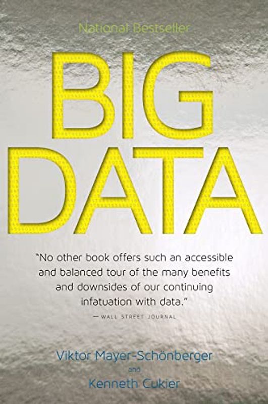 Big Data: A Revolution That Will Transform How We Live, Work, and Think - Mayer-Schonberger, Viktor