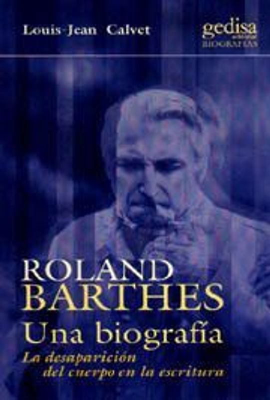 Roland Barthes : una biografía