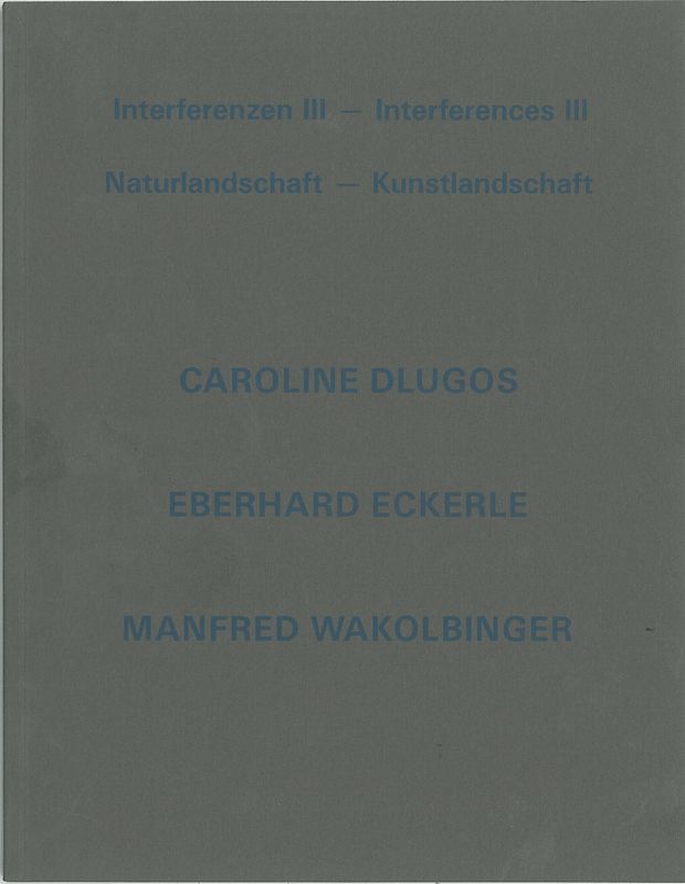 Interferenzen III - Naturlandschaft - Kunstlandschaft. Dt. /Engl. / Interferenzen III. Naturlandschaft - Kunstlandschaft