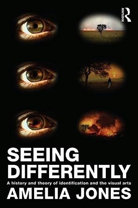 Seeing Differently: A History and Theory of Identification and the Visual Arts