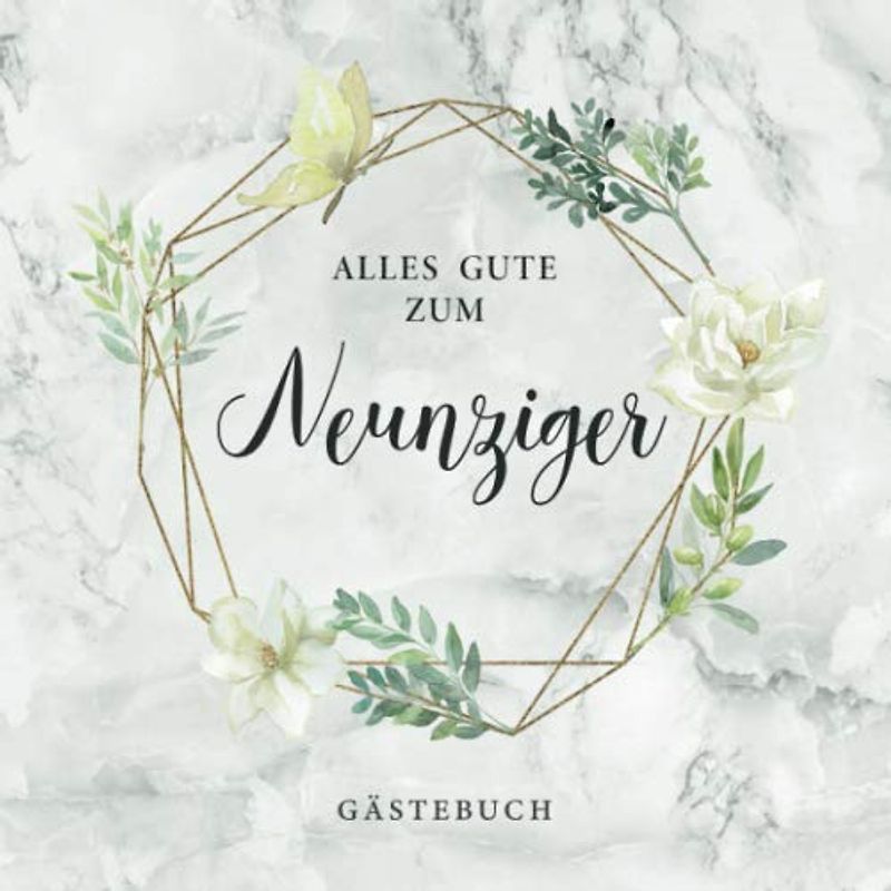 Alles Gute Zum Neunziger Gästebuch: Für den 90. Geburtstag · Zum Eintragen von persönlichen Glückwünschen · Für die schönsten Fotos der Feier · Ideale Ergänzung zu Geschenken und Geburtstagsdeko