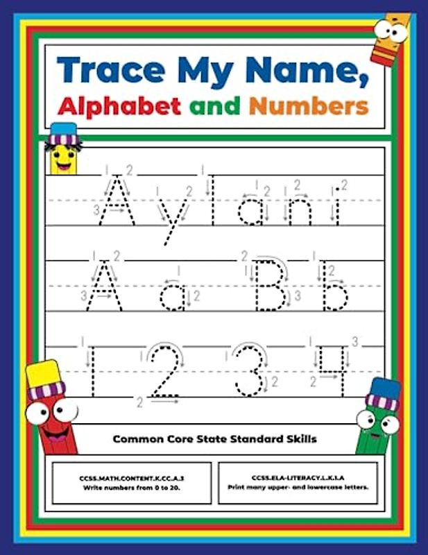 Trace My Name, Alphabet, and Numbers Workbook for Aylani: Letter and Number Tracing with Arrow Guides and Start Dots