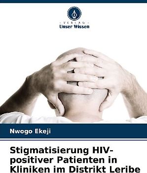Stigmatisierung HIV-positiver Patienten in Kliniken im Distrikt Leribe