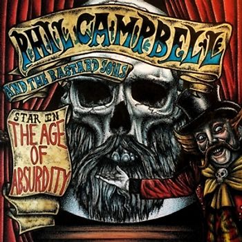 Campbell,Phil and the Bastard Sons - The Age Of Absurdity
