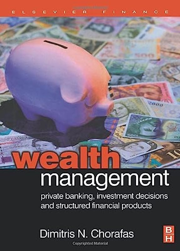 Wealth Management: Private Banking, Investment Decisions, and Structured Financial Products