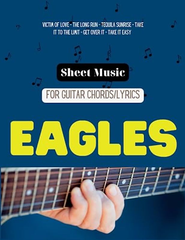 Eagles Sheet Music Guitar: 27 Songs for Guitar Chords/Lyrics