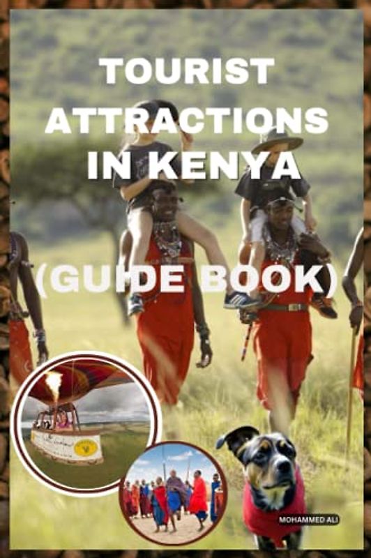 TOURIST ATTRACTIONS IN KENYA: Guide book