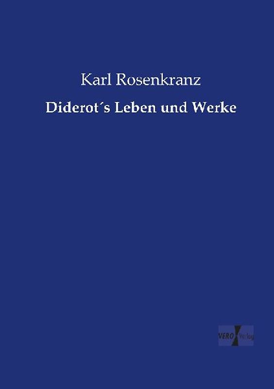 Diderot´s Leben und Werke