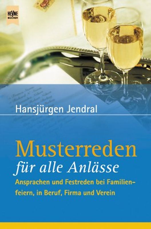 Musterreden für alle Anlässe. Ansprachen und Festreden bei Familienfeiern, in Beruf, Firma und Verein