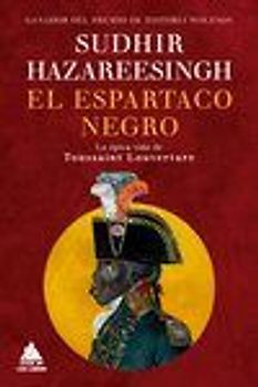 El Espartaco Negro, El: La Epica Vida de Toussaint Louverture