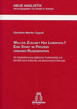 WELCHE ZUKUNFT HAT LIVERPOOL? EINE STADT IM PROZESS URBANER REGENERATION
