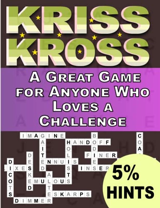 Kriss Kross Crosswords Puzzles Book For Adults With 5% Hints: A Great Game for Anyone Who Loves a Challenge ,Crosswords