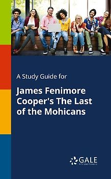 A Study Guide for James Fenimore Cooper's The Last of the Mohicans