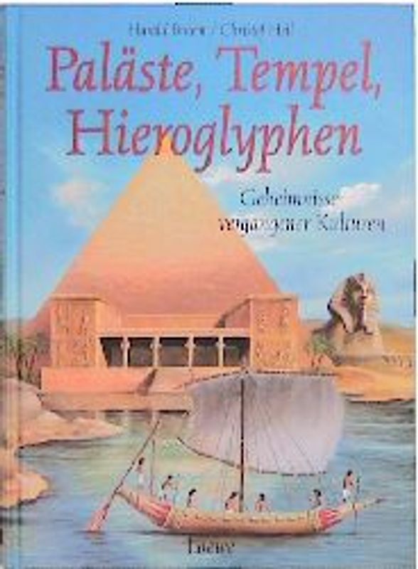 Paläste, Tempel, Hieroglyphen. Geheimnisse vergangener Kulturen