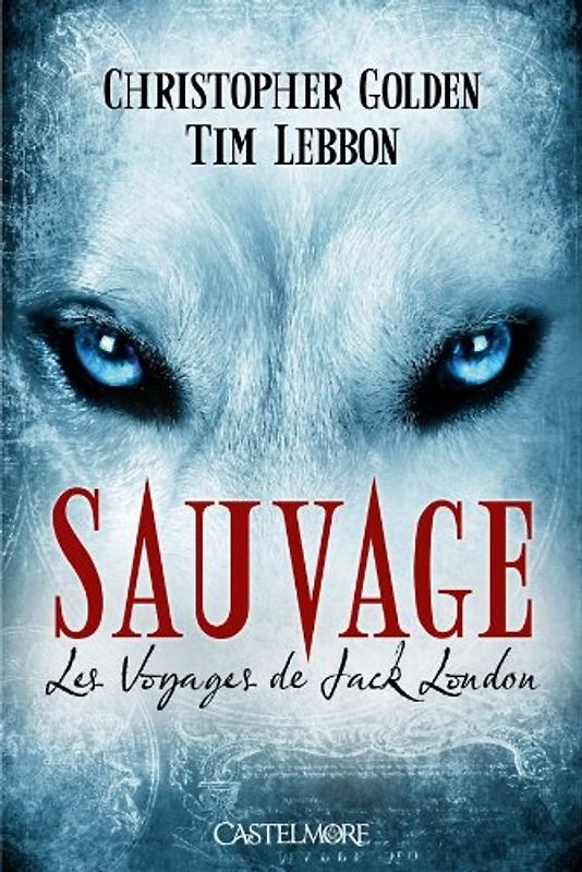 Le voyage de Jack London, Tome 1 : Sauvage