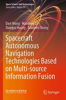Spacecraft Autonomous Navigation Technologies Based on Multi-source Information Fusion