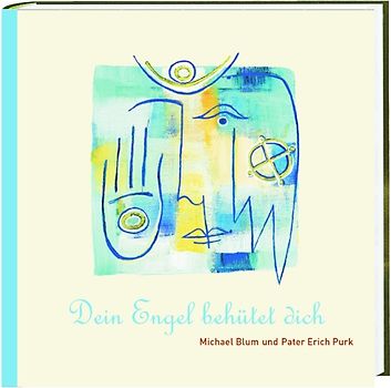 Dein Engel behütet dich. Engelspuren der Bibel im Alltag entdecken