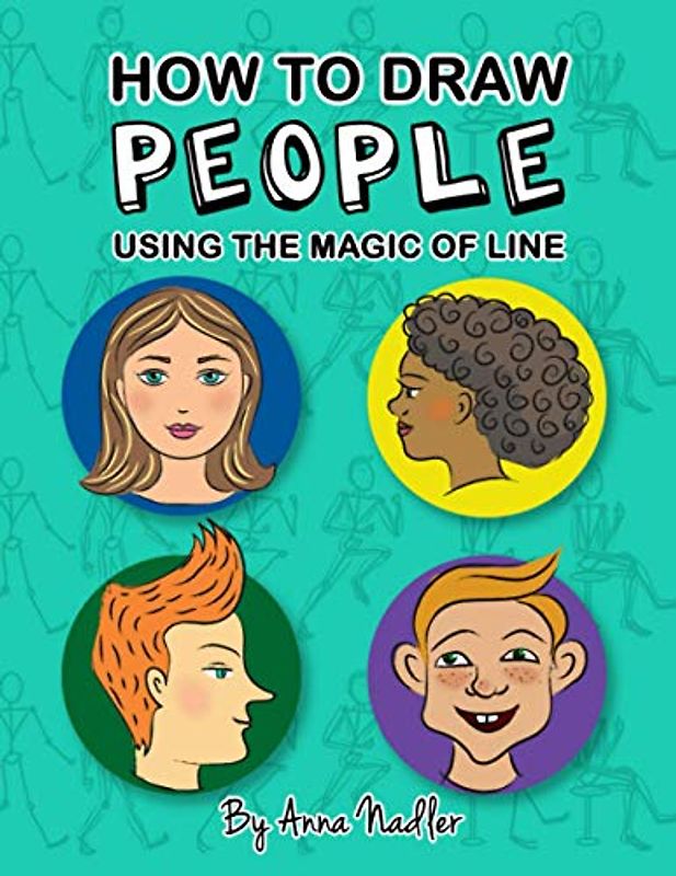 How to draw people - using the magic of line: A comprehensive guide to sketching figures and portraits for kids and adults (How To Draw - for Kids and Adults)