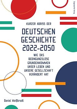 Kurzer Abriss der deutschen Geschichte 2022-2050