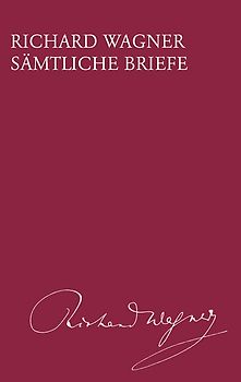 Richard Wagner Sämtliche Briefe / Richard Wagner Sämtliche Briefe Band 23
