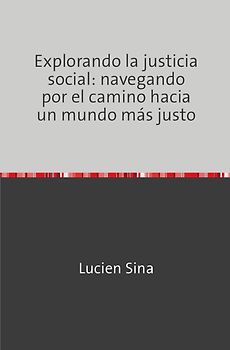 Explorando la justicia social: navegando por el camino hacia un mundo más justo
