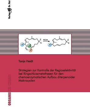 Strategien zur Kontrolle der Regioselektivität bei Ringschlussmetathesen für den chemoenzymatischen Aufbau diterpenoider Makrocyclen