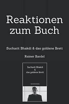 Reaktionen zum Buch: Sucharit Bhakdi & das goldene Brett
