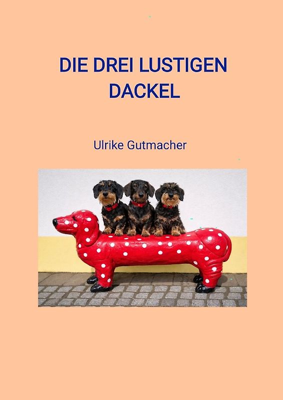 Die drei lustigen Dackel