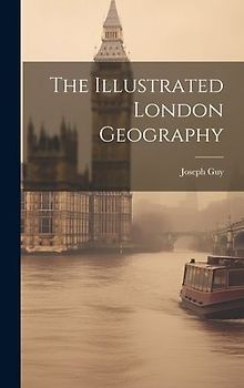 The Illustrated London Geography