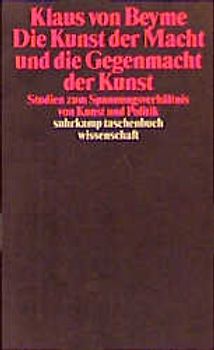 Die Kunst der Macht und die Gegenmacht der Kunst