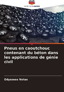 Pneus en caoutchouc contenant du béton dans les applications de génie civil