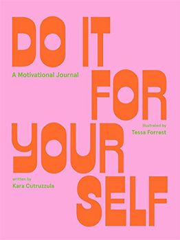 Do It For Yourself (Guided Journal): A Motivational Journal (Start Before You're Ready)