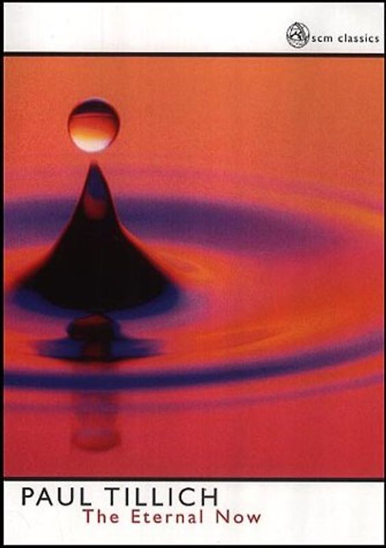 The Eternal Now (scm classics) - Tillich, Paul