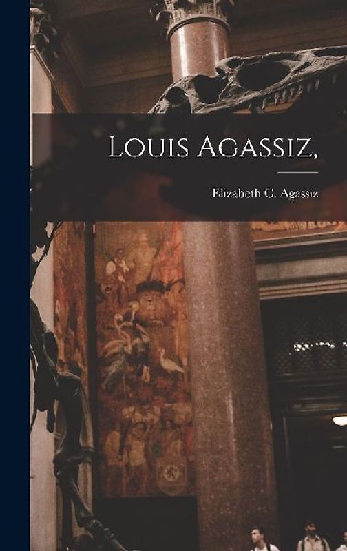 Louis Agassiz,