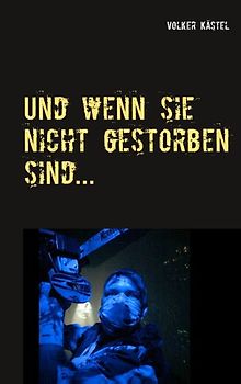 Und wenn sie nicht gestorben sind ...