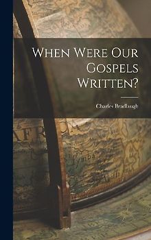 When Were Our Gospels Written?