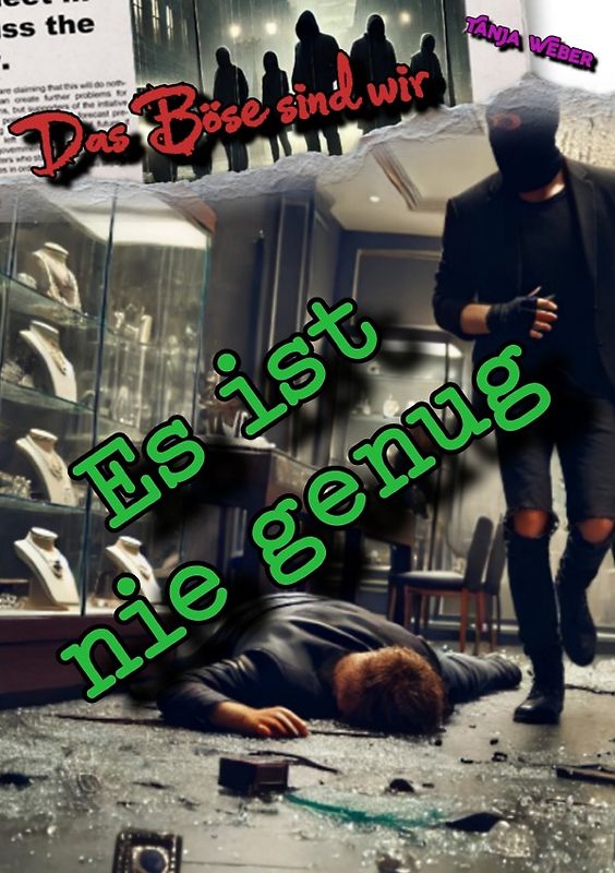 Das Böse sind wir / Das Böse sind wir: Es ist nie genug