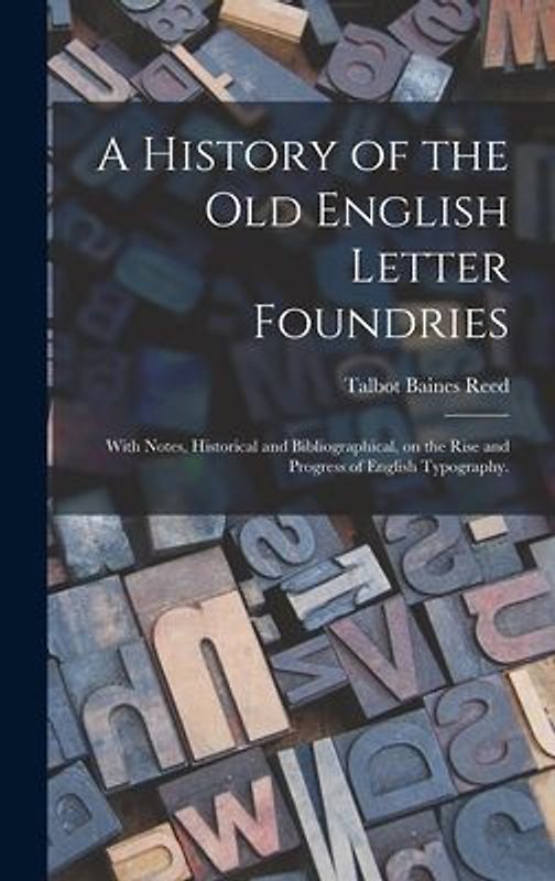 A History of the Old English Letter Foundries