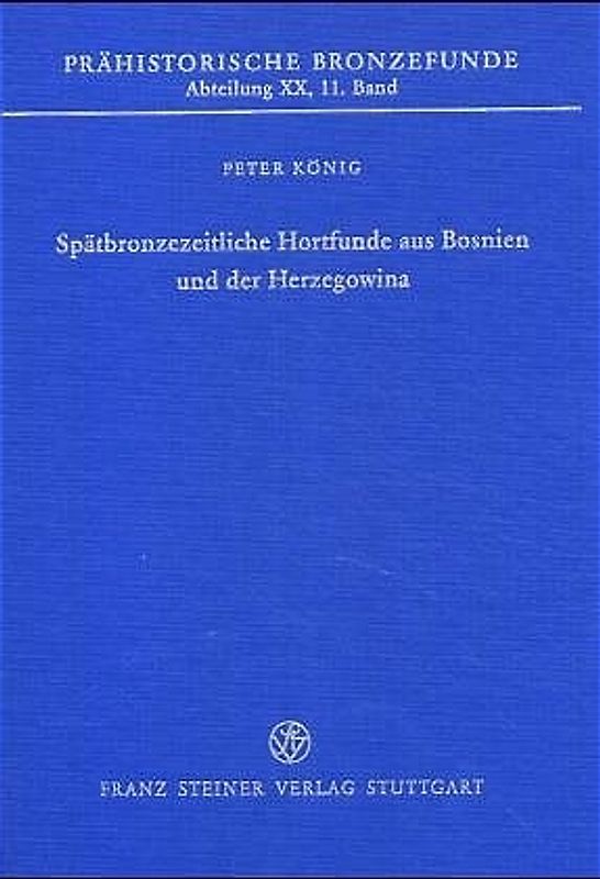 Spätbronzezeitliche Hortfunde aus Bosnien und der Herzegowina